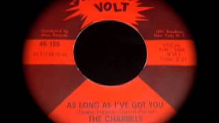 AS LONG AS I'VE GOT YOU - THE CHARMELS - 1967 - JamilSR