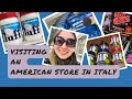 Visiting an &quot;American Store&quot; in Italy!