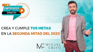 🔴DIRECTO #009 - CREA Y CUMPLE TUS METAS EN LA SEGUNDA MITAD DEL 2020