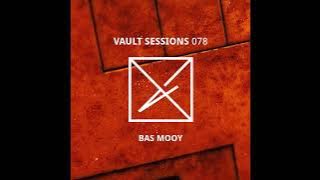Bas Mooy - Vault Sessions Podcast #078