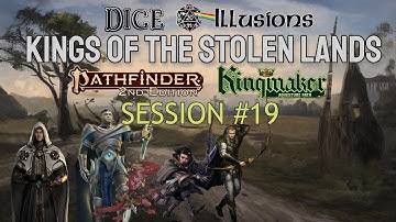 Actual Play - Pathfinder 2e: Kingmaker - Session #19  - Kings of the Stolen Lands