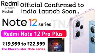 Officially Confirmed Redmi Note 12 5G series Coming Soon India | Redmi Note 12 Pro Plus 5G Specs |
