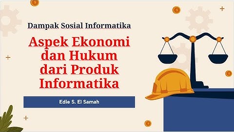 Dampak Sosial Informatika - Aspek Ekonomi dan Hukum dari Produk Informatika - Informatika Kelas X
