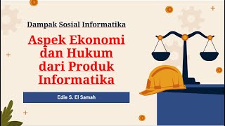Dampak Sosial Informatika - Aspek Ekonomi dan Hukum dari Produk Informatika - Informatika Kelas X