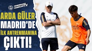 Arda Güler, Real Madrid'de İlk Antrenmanına Çıktı!