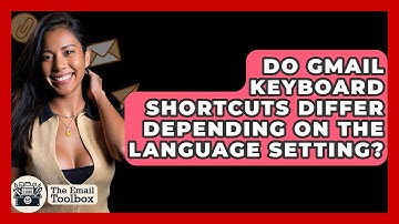 Do Gmail Keyboard Shortcuts Differ Depending On The Language Setting? - TheEmailToolbox.com
