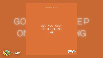 Brenden Praise and Free 2 Wrshp - God you keep on blessing me (Official Audio)