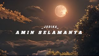 Download Lagu AMIN SELAMANYA || JUDIKA (lyrics) MP3 Download Lagu AMIN SELAMANYA || JUDIKA (lyrics) MP3