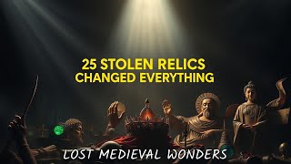 25 Stolen Relics That TRANSFORMED Art and Culture Forever