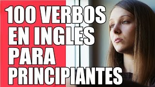 100 Verbos en Tiempo Pasado en Inglés Muy Importantes para Principiantes de Inglés Básico