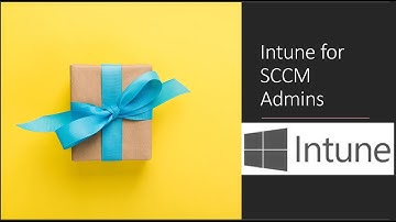 Microsoft Intune for SCCM Admins - Are you an SCCM Admin looking to learn Microsoft Intune #MSIntune