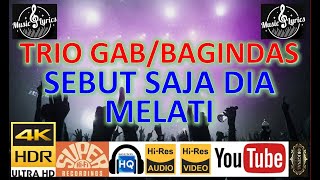 TRIO GAB - 'Sebut saja dia melati' M/V Lirik UHD 4K BAGINDAS