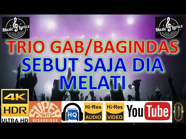 TRIO GAB - 'Sebut saja dia melati' M/V Lirik UHD 4K BAGINDAS class=