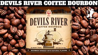 Devils River Coffee (Flavored) Bourbon Whiskey Review (Bourbon Whiskey with Natural Flavors)
