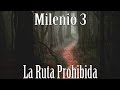 Milenio 3 - La Ruta Prohibida