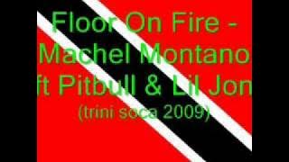 Floor On Fire - Machel Montano ft Pitbull   Lil Jon (Trini Soca 2009) - YouTube.flv