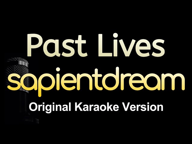 Past Lives - sapientdream (Karaoke Songs With Lyrics - Original Key) class=