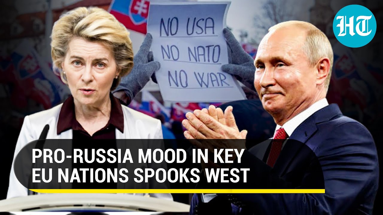 Putin Wave EU Spooked By Pro-Putin Wave in Member Nations; Says 'It Will Have ...