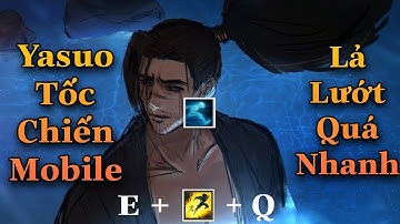 [Yasuo Tốc Chiến] YASUO LẢ LƯỚT QUÁ NHANH VỚI PHÉP BỔ TRỢ TỐC HÀNH