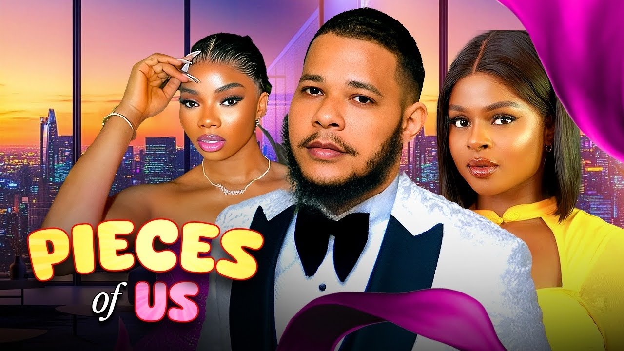 PIECES OF US (JULIET NJEMANZE IFEOMA OKAFOR PAVEL P AGBOIRE) Nigerian Movies 2026 Latest Full Movie