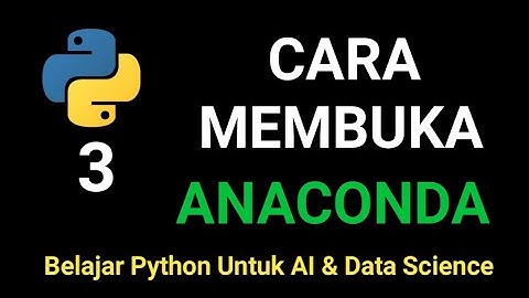 Cara membuka Jupyter NoteBook - Belajar Bahasa Python Untuk AI & Data Science #3