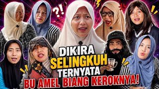 Dikira Selingkuh Ternyata Bu Amel Biang Keroknya