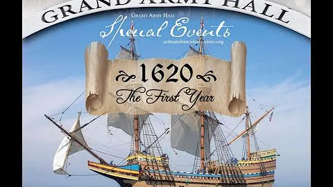 1620: The First Year (A Scituate Historical Society Presentation)