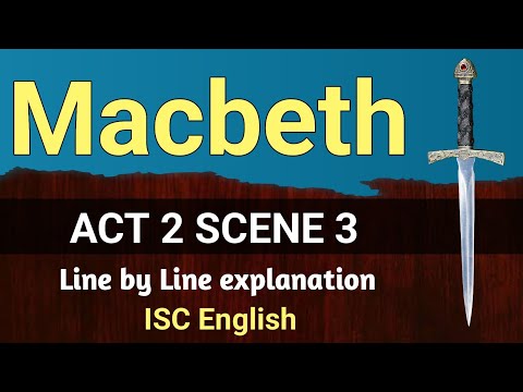 Macbeth : Act 2 Scene 3 | English For All | ISC | line by line explanation | analysis | class 11