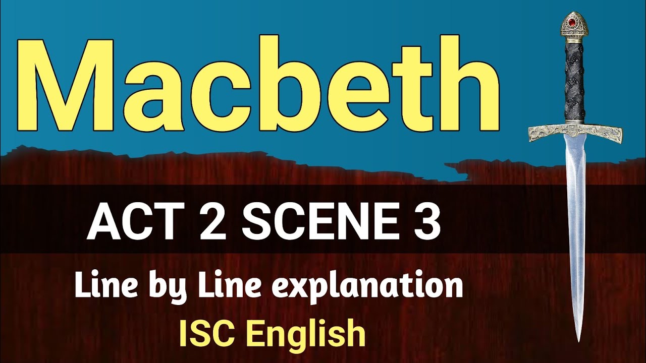 Macbeth : Act 2 Scene 3 | English For All | ISC | line by line ...