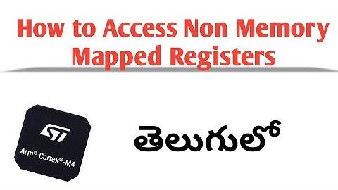 How to Access Non Memory Mapped Registers in telugu #armcortexm4