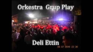 Orkestra Grup Play - Deli Ettin (Dugunden Canli Kayit)