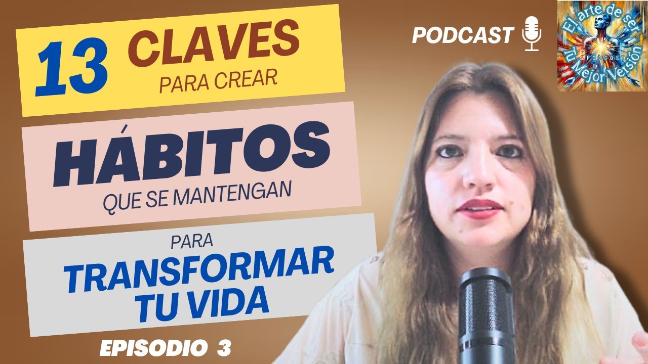 13 claves para crear hábitos que se mantengan para transformar tu vida ...