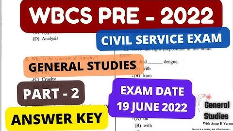 WBCS Prelims  - 2022 | General Studies | Part - 2 | Answer Key | Exam Date : 19 June 2022