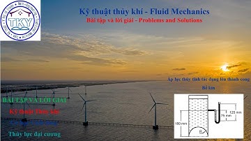Thủy khí – Áp lực thủy tĩnh tác dụng lên thành cong – Bể kín#Bài tập Kỹ thuật Thủy khí#Cơ học chất l