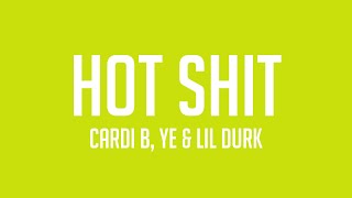 Hot Shit - Cardi B, Ye \& Lil Durk {Lyrics Video} 🏆