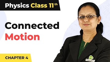 Connected Motion - Laws of Motion | Class 11 Physics
