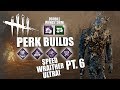 SPEED WRAITHER ULTRA! PT. 6 | Dead By Daylight THE WRAITH PERK BUILDS