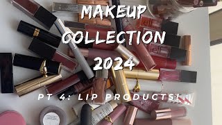 MAKEUP COLLECTION 2024 PT. 4 - ALL MY LIP PRODUCTS! #makeupcollection