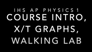 1-Course Introduction, X vs time Graphs, Walking Lab