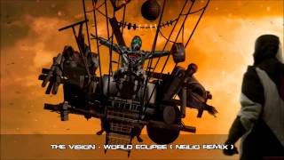 The Vision - World Eclipse (Neilio Remix) [HQ Original]