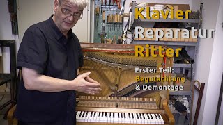 Klavier Reparatur Ritter (Halle an der Saale)  Teil 1: Begutachtung & Demontage
