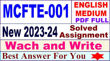 MCFTE 001 solved assignment 2023-24 in english / mcfte 001 solved assignment 2024 / ignou mcfte 001