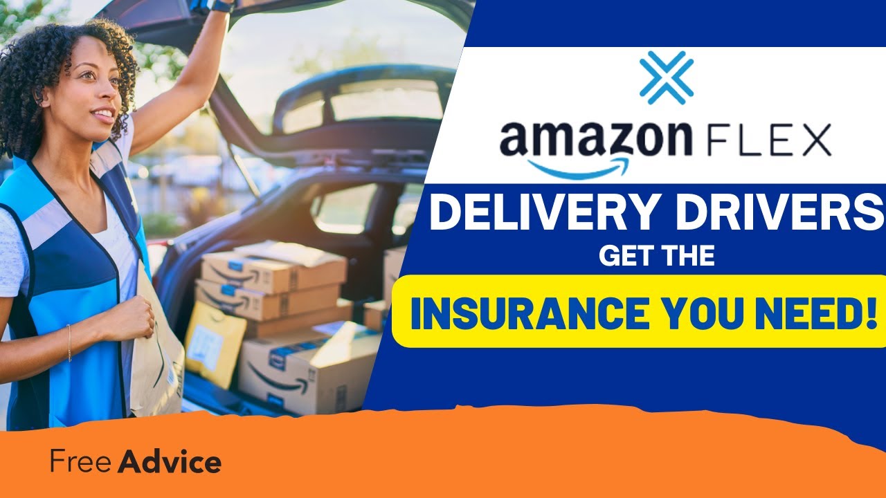 Amazon Flex Car Insurance The Coverage You Need for Delivery Driving