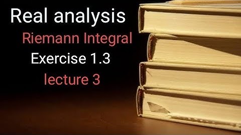 Real analysis Ex 1.3 (lecture 3) Ba/ Bsc 5th sem