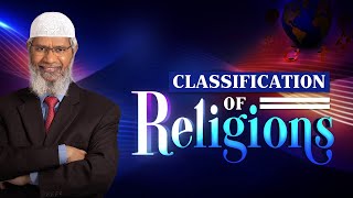 Classification of Religions - Dr Zakir Naik