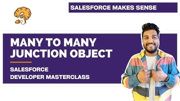 Many to Many Relationships - Junction Objects | Chapter 12 | Salesforce Developer Masterclass