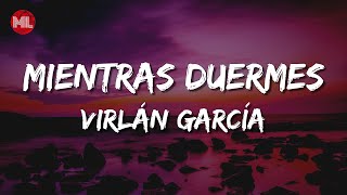 Virlán García - Mientras Duermes (Letra \/ Lyrics)