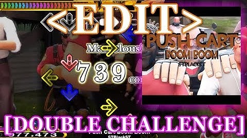 【StepMania EDIT】 Push Cart Boom Boom [DOUBLE CHALLENGE] Lv.18