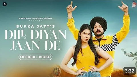 Dill Diyan Jaan De - Official Video | Bukka Jatt | Punjabi Song