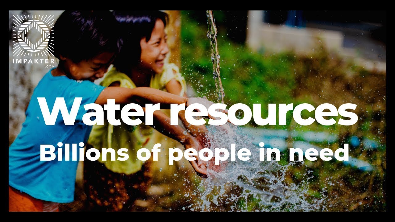 Water Resources Billions Of People In Need Youtube